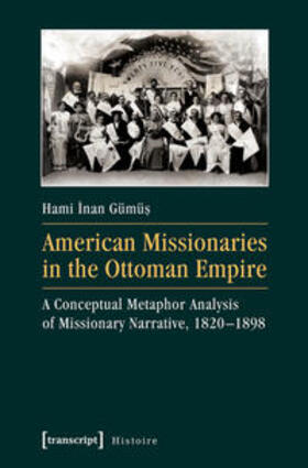 Gümüs |  American Missionaries in the Ottoman Empire | eBook | Sack Fachmedien