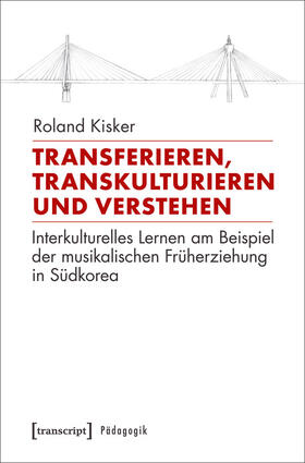 Kisker |  Transferieren, Transkulturieren und Verstehen | eBook | Sack Fachmedien