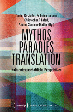Graziadei / Italiano / Laferl |  Mythos - Paradies - Translation | eBook | Sack Fachmedien