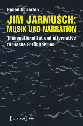 Feiten |  Jim Jarmusch: Musik und Narration | eBook | Sack Fachmedien