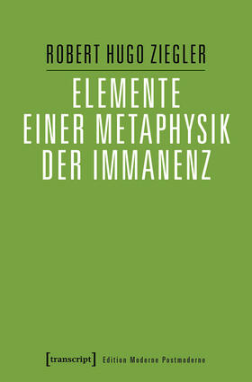 Ziegler |  Elemente einer Metaphysik der Immanenz | eBook | Sack Fachmedien
