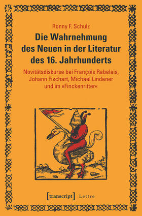 Schulz |  Die Wahrnehmung des Neuen in der Literatur des 16. Jahrhunderts | eBook | Sack Fachmedien