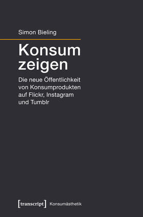 Bieling |  Konsum zeigen | eBook | Sack Fachmedien