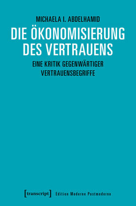 Abdelhamid |  Die Ökonomisierung des Vertrauens | eBook | Sack Fachmedien