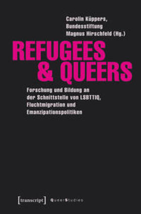 Küppers / Bundesstiftung Magnus Hirschfeld |  Refugees & Queers | eBook | Sack Fachmedien