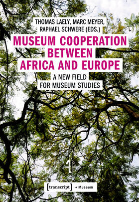 Laely / Meyer / Schwere |  Museum Cooperation between Africa and Europe | eBook | Sack Fachmedien
