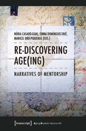 Casado-Gual / Domínguez-Rué / Oró-Piqueras |  Re-discovering Age(ing) | eBook | Sack Fachmedien