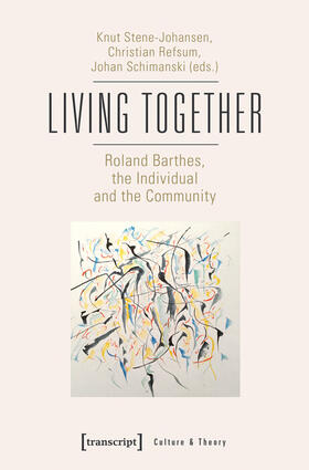 Stene-Johansen / Refsum / Schimanski |  Living Together - Roland Barthes, the Individual and the Community | eBook | Sack Fachmedien