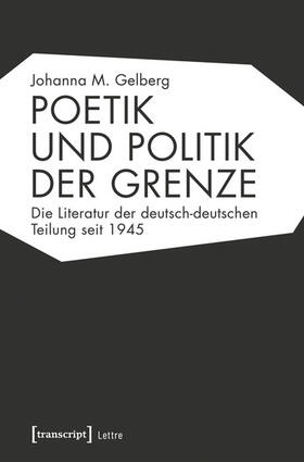 Gelberg |  Poetik und Politik der Grenze | eBook | Sack Fachmedien