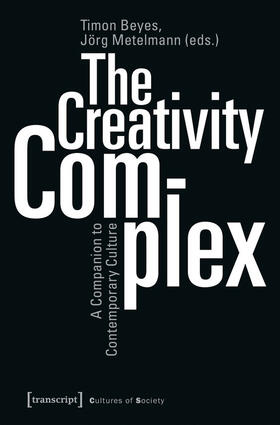 Beyes / Metelmann |  The Creativity Complex | eBook | Sack Fachmedien