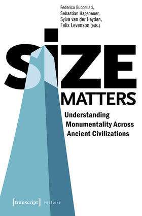 Buccellati / Hageneuer / van der Heyden |  Size Matters - Understanding Monumentality Across Ancient Civilizations | eBook | Sack Fachmedien