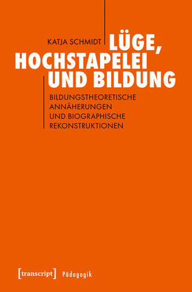 Schmidt |  Lüge, Hochstapelei und Bildung | eBook | Sack Fachmedien