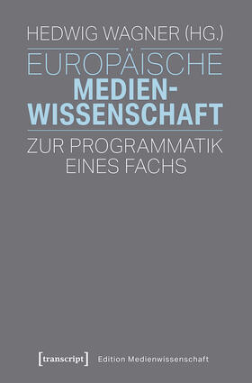 Wagner |  Europäische Medienwissenschaft | eBook | Sack Fachmedien