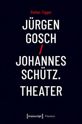 Tigges |  Jürgen Gosch/Johannes Schütz Theater | eBook | Sack Fachmedien