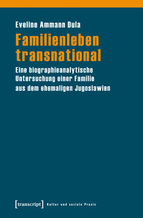 Ammann Dula |  Familienleben transnational | eBook | Sack Fachmedien