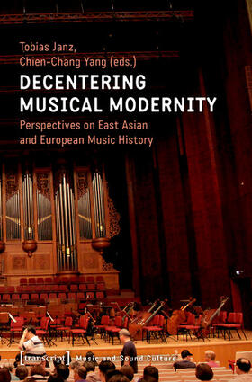 Janz / Yang |  Decentering Musical Modernity | eBook | Sack Fachmedien