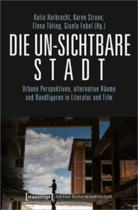 Schorn / Harbrecht / Struve |  Die un-sichtbare Stadt | eBook | Sack Fachmedien