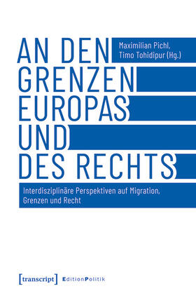 Pichl / Tohidipur |  An den Grenzen Europas und des Rechts | eBook | Sack Fachmedien
