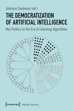Sudmann | The Democratization of Artificial Intelligence | E-Book | sack.de