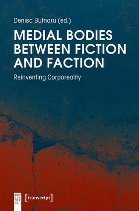 Butnaru |  Medial Bodies between Fiction and Faction | eBook | Sack Fachmedien