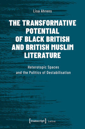 Ahrens |  The Transformative Potential of Black British and British Muslim Literature | eBook | Sack Fachmedien