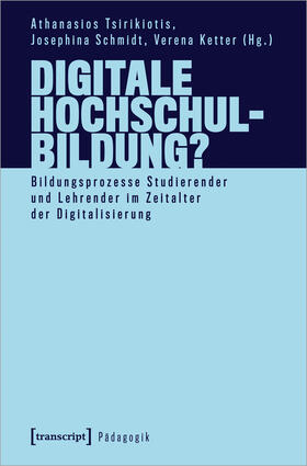 Tsirikiotis / Schmidt / Ketter |  Digitale Hochschulbildung? | eBook |  Sack Fachmedien