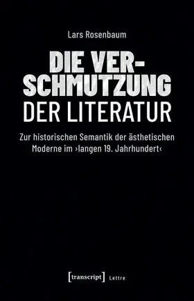 Rosenbaum |  Die Verschmutzung der Literatur | eBook | Sack Fachmedien