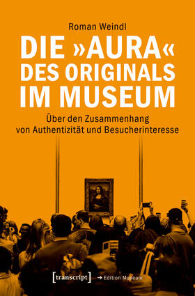 Weindl |  Die »Aura« des Originals im Museum | eBook | Sack Fachmedien