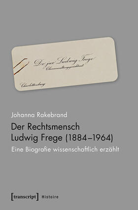 Rakebrand |  Der Rechtsmensch Ludwig Frege (1884-1964) | eBook | Sack Fachmedien