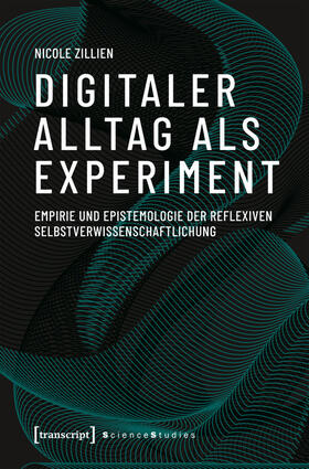 Zillien |  Digitaler Alltag als Experiment | eBook | Sack Fachmedien