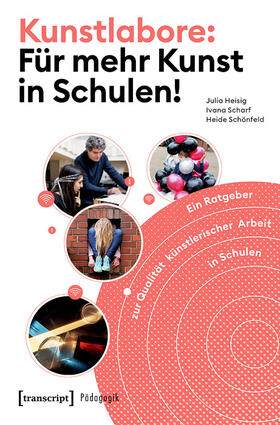 Heisig / Scharf / Schönfeld | Kunstlabore: Für mehr Kunst in Schulen! | E-Book | sack.de