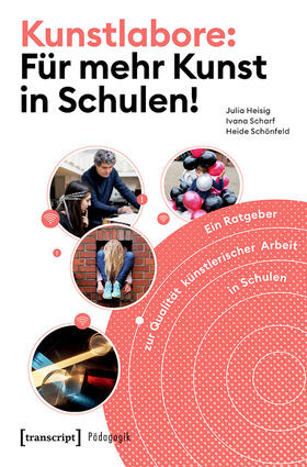 Heisig / Scharf / Schönfeld |  Kunstlabore: Für mehr Kunst in Schulen! | eBook |  Sack Fachmedien