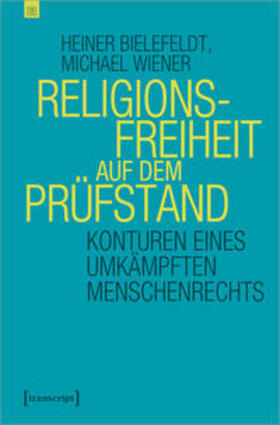 Bielefeldt / Wiener |  Religionsfreiheit auf dem Prüfstand | eBook | Sack Fachmedien