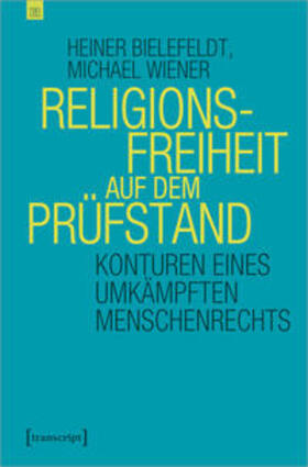 Bielefeldt / Wiener | Religionsfreiheit auf dem Prüfstand | E-Book | sack.de