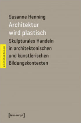 Henning |  Architektur wird plastisch | eBook | Sack Fachmedien