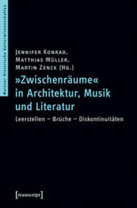 Konrad / Müller / Zenck | »Zwischenräume« in Architektur, Musik und Literatur | E-Book | sack.de