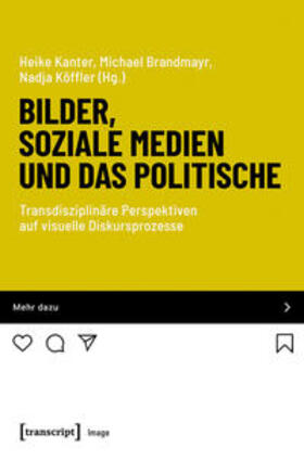 Kanter / Brandmayr / Köffler | Bilder, soziale Medien und das Politische | E-Book | sack.de
