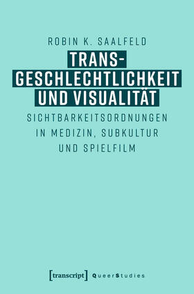Saalfeld |  Transgeschlechtlichkeit und Visualität | eBook | Sack Fachmedien