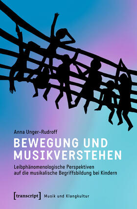 Unger-Rudroff |  Bewegung und Musikverstehen | eBook | Sack Fachmedien