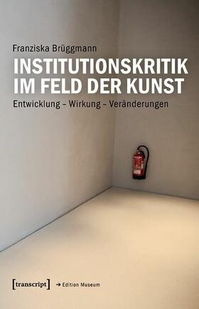 Brüggmann |  Institutionskritik im Feld der Kunst | eBook | Sack Fachmedien