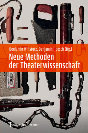 Wihstutz / Hoesch |  Neue Methoden der Theaterwissenschaft | eBook | Sack Fachmedien