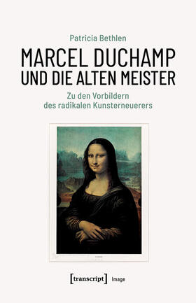 Bethlen |  Marcel Duchamp und die Alten Meister | eBook | Sack Fachmedien