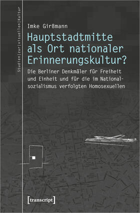 Girßmann |  Hauptstadtmitte als Ort nationaler Erinnerungskultur? | eBook | Sack Fachmedien