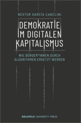 García Canclini |  Demokratie im digitalen Kapitalismus | eBook |  Sack Fachmedien