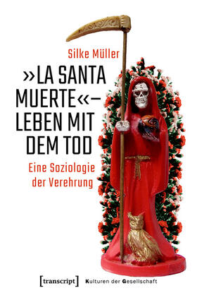 Müller |  »La Santa Muerte« - Leben mit dem Tod | eBook | Sack Fachmedien