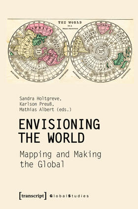 Holtgreve / Preuß / Albert | Envisioning the World: Mapping and Making the Global | E-Book | sack.de