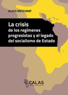 Meschkat | La crisis de los regímenes progresistas y el legado del socialismo de Estado | E-Book | sack.de