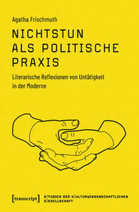 Frischmuth |  Nichtstun als politische Praxis | eBook | Sack Fachmedien