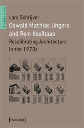 Schrijver | Oswald Mathias Ungers and Rem Koolhaas | E-Book | sack.de