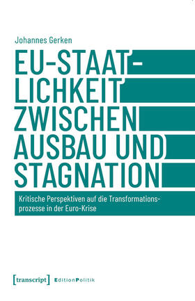Gerken | EU-Staatlichkeit zwischen Ausbau und Stagnation | E-Book | sack.de